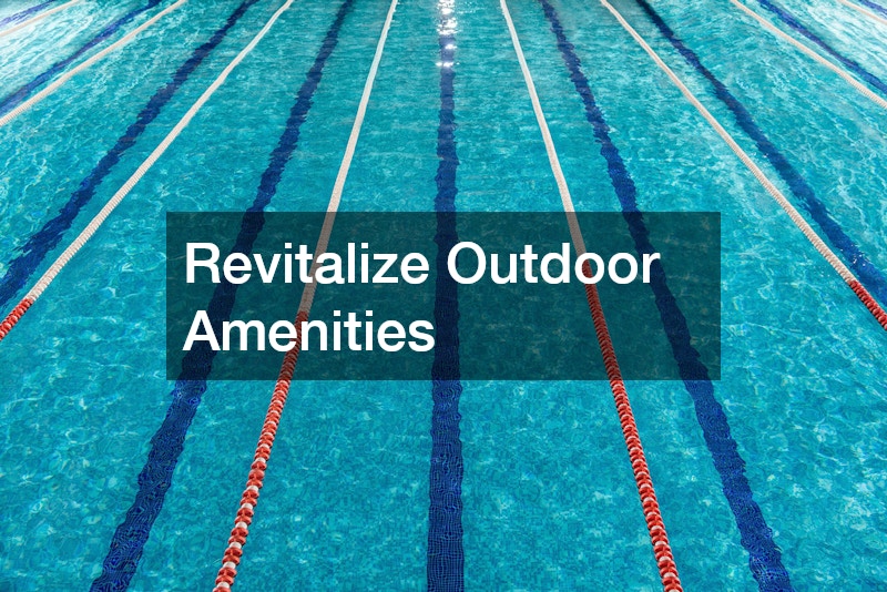Revitalize Outdoor Amenities