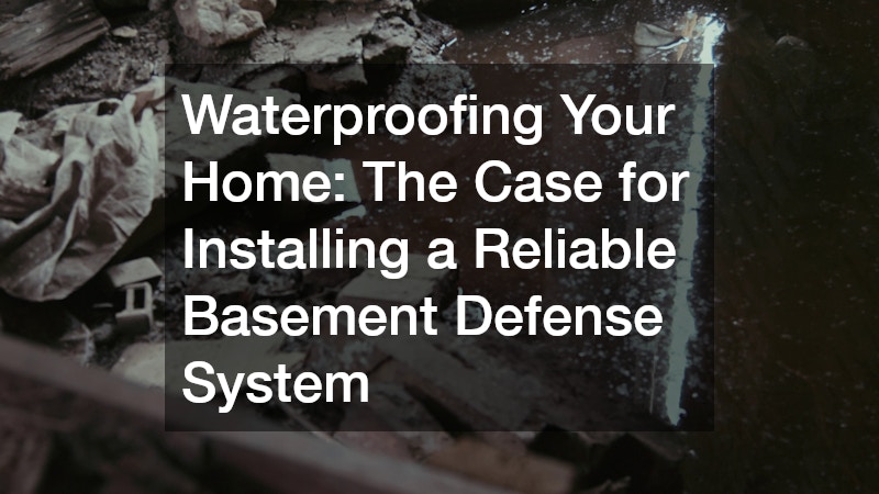 Waterproofing Your Home: The Case for Installing a Reliable Basement Defense System