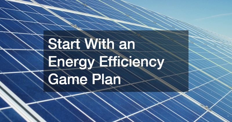 Start With an Energy Efficiency Game Plan