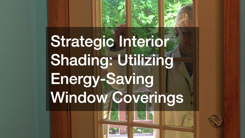 Strategic Interior Shading: Utilizing Energy-Saving Window Coverings