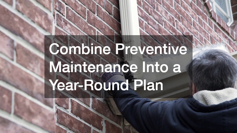 Combine Preventive Maintenance Into a Year-Round Plan