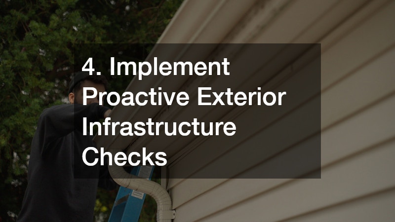 4. Implement Proactive Exterior Infrastructure Checks