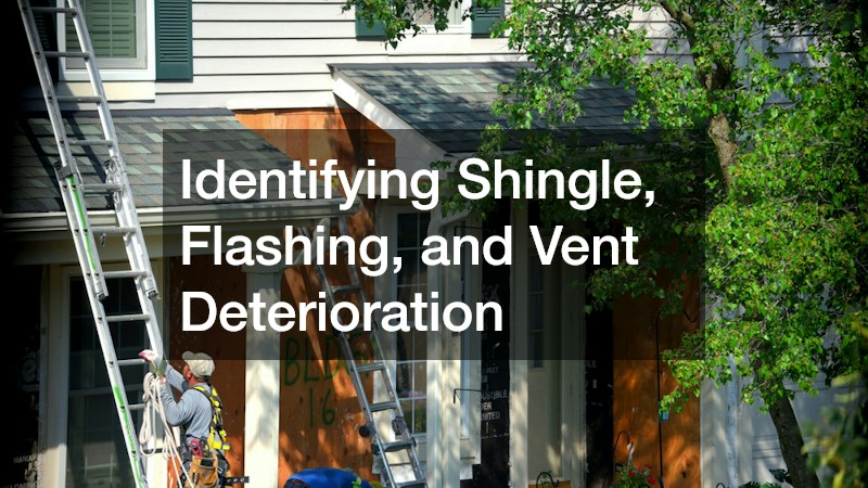 Identifying Shingle, Flashing, and Vent Deterioration