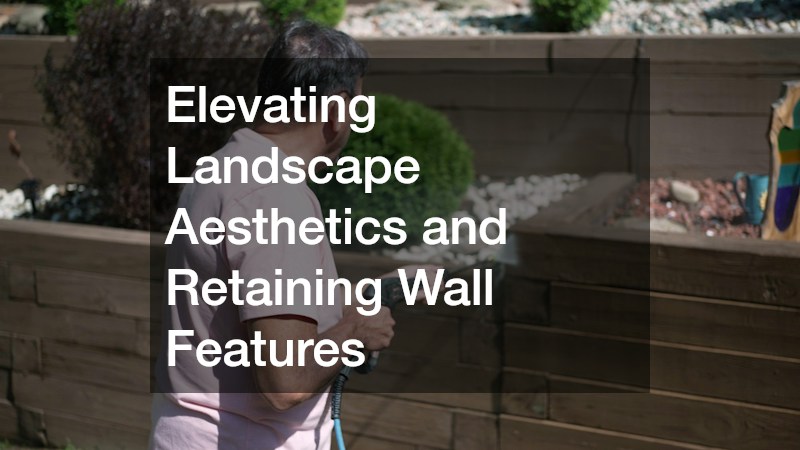 Elevating Landscape Aesthetics and Retaining Wall Features