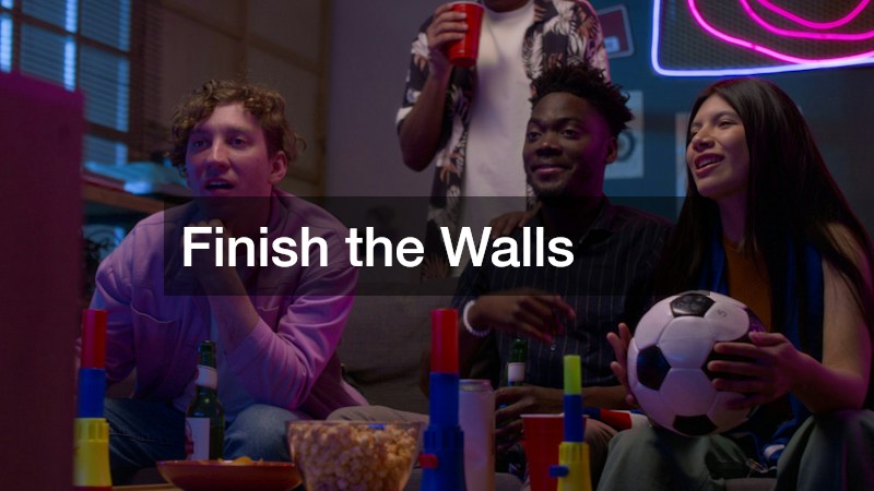 Finish the Walls