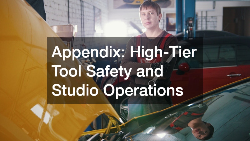 Appendix: High-Tier Tool Safety and Studio Operations