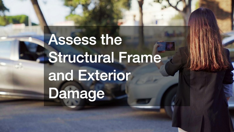 Assess the Structural Frame and Exterior Damage