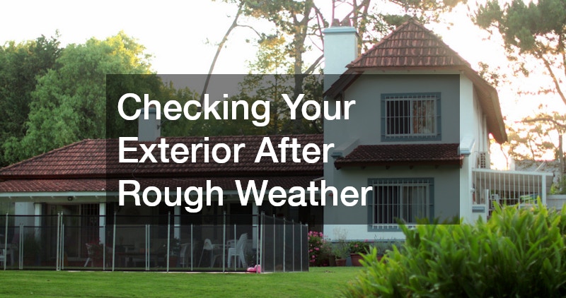 Checking Your Exterior After Rough Weather