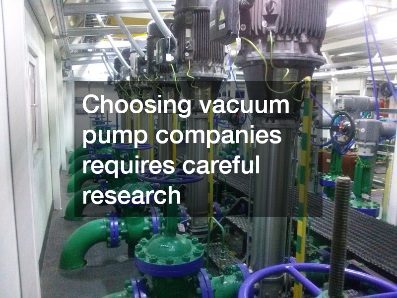 Choosing vacuum pump companies requires careful research