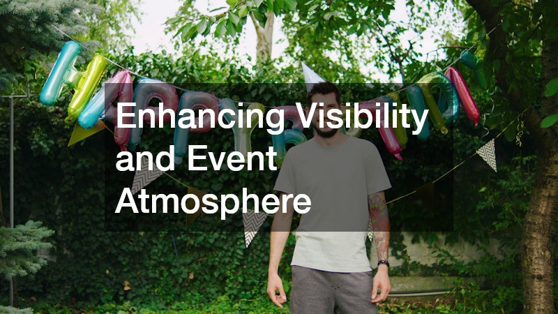 Enhancing Visibility and Event Atmosphere