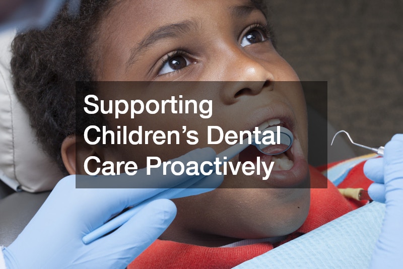 Supporting Children’s Dental Care Proactively