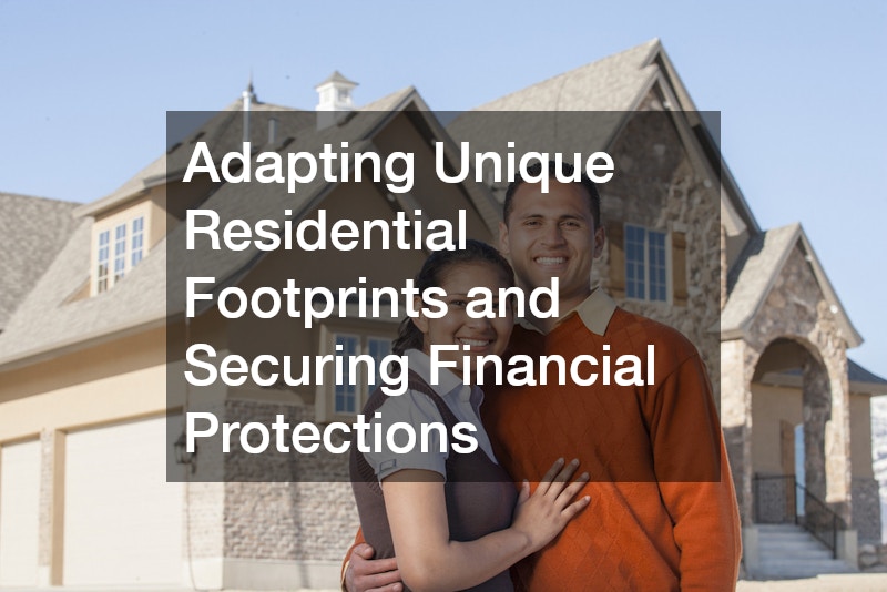 Adapting Unique Residential Footprints and Securing Financial Protections