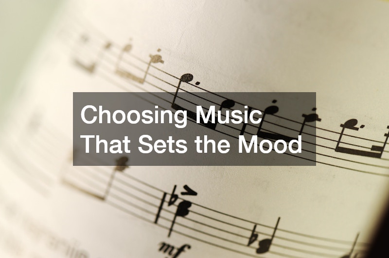 Choosing Music That Sets the Mood