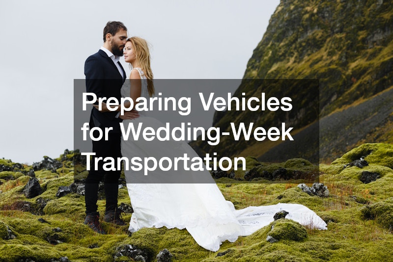 Preparing Vehicles for Wedding-Week Transportation