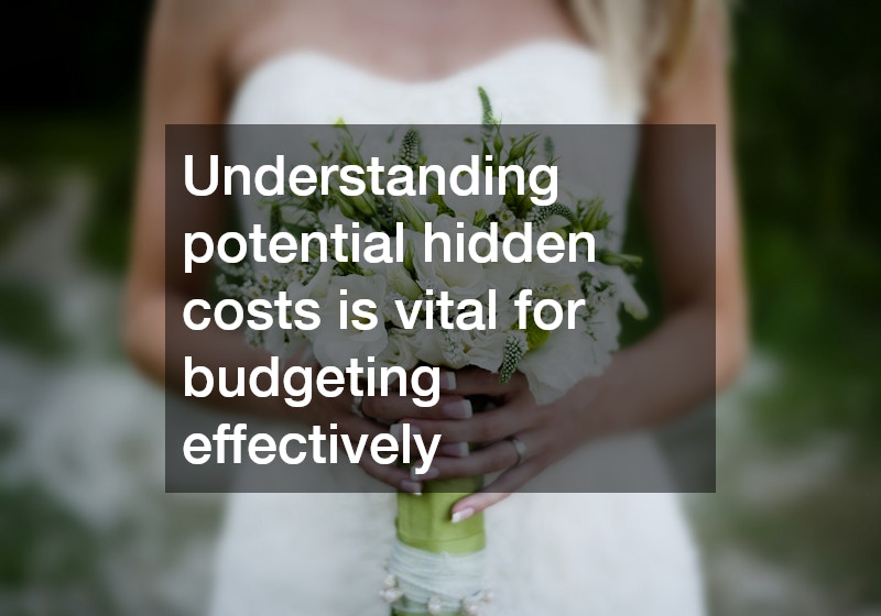 Understanding potential hidden costs is vital for budgeting effectively