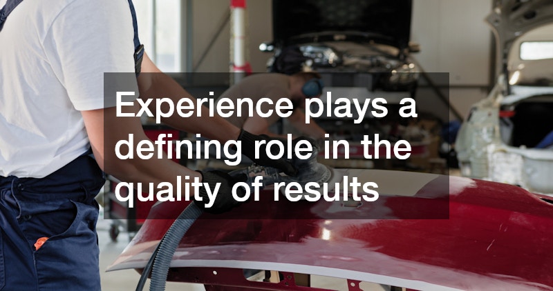 Experience plays a defining role in the quality of results
