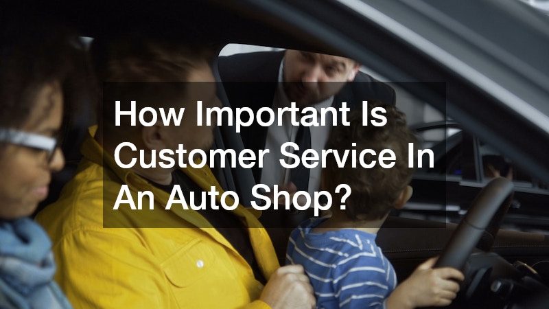 How Important Is Customer Service In An Auto Shop?