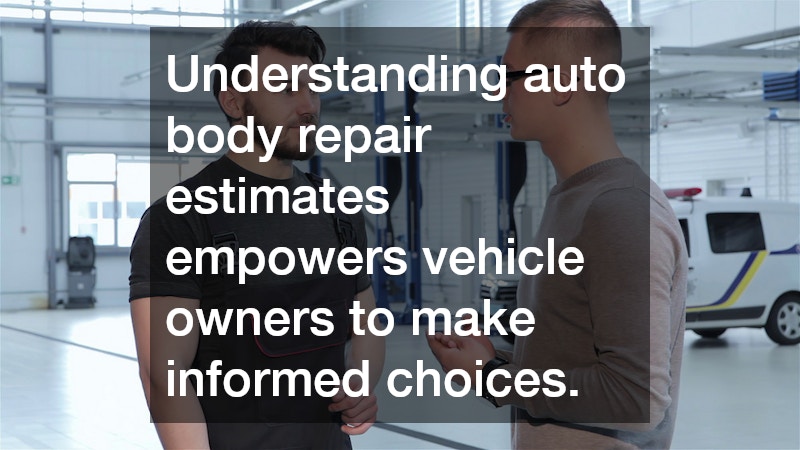 Understanding auto body repair estimates empowers vehicle owners to make informed choices.