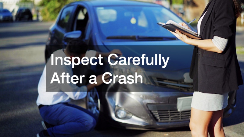 Inspect Carefully After a Crash