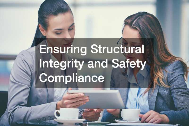 Ensuring Structural Integrity and Safety Compliance