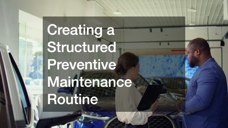 Creating a Structured Preventive Maintenance Routine