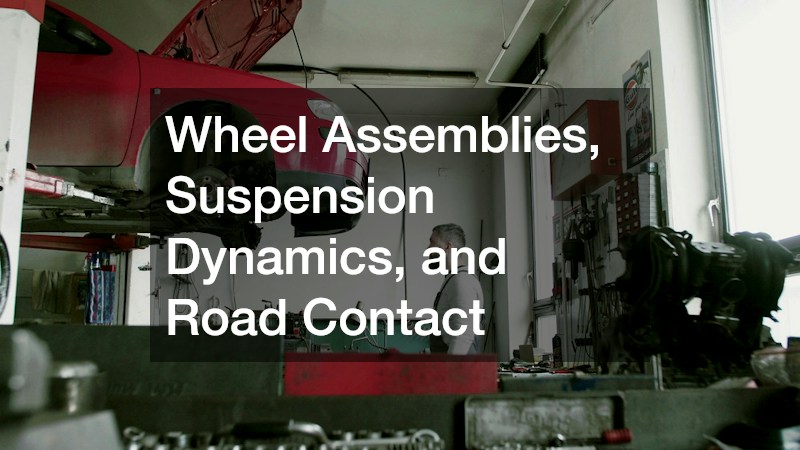 Wheel Assemblies, Suspension Dynamics, and Road Contact