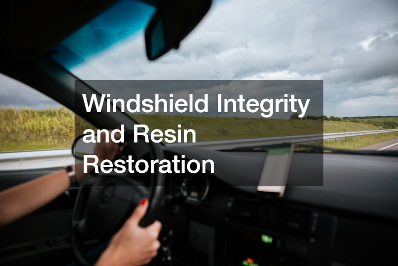 Windshield Integrity and Resin Restoration