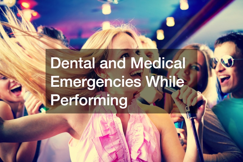 Dental and Medical Emergencies While Performing