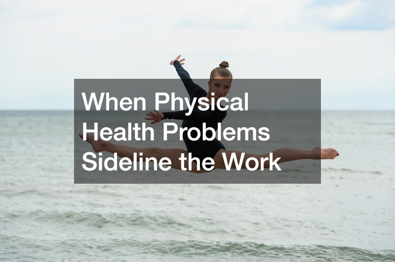 When Physical Health Problems Sideline the Work