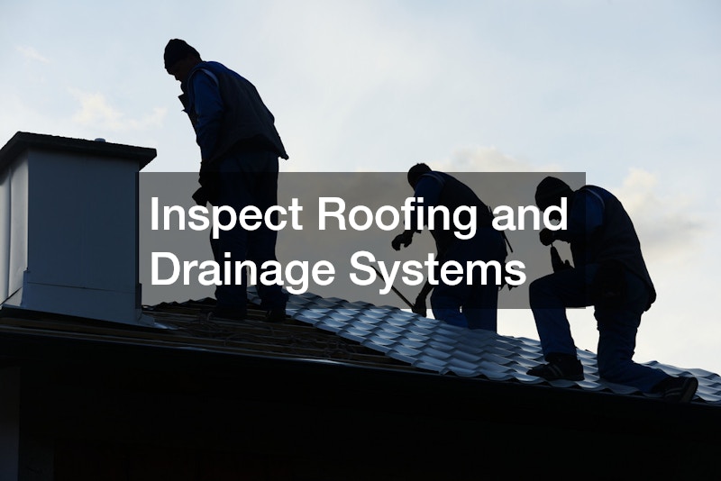 Inspect Roofing and Drainage Systems