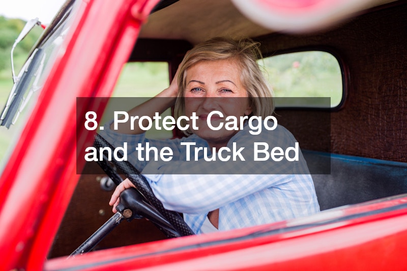8. Protect Cargo and the Truck Bed