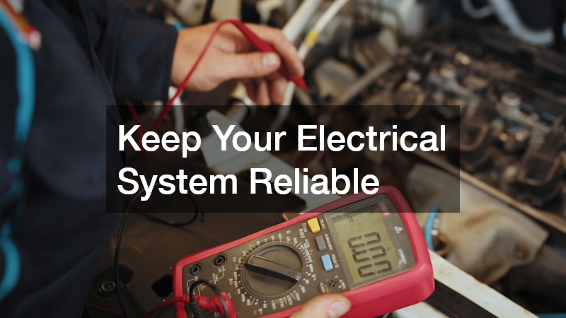 Keep Your Electrical System Reliable