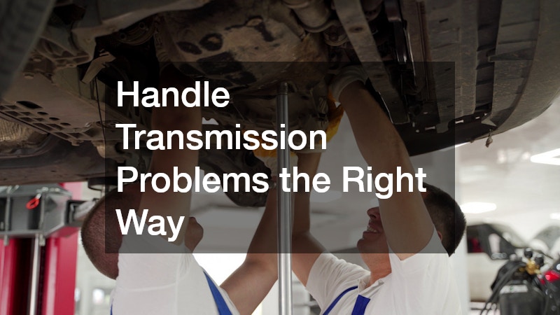 Handle Transmission Problems the Right Way