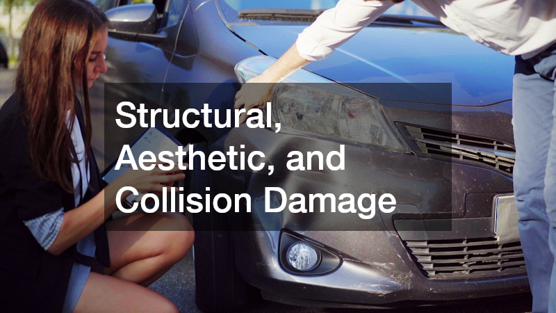 Structural, Aesthetic, and Collision Damage