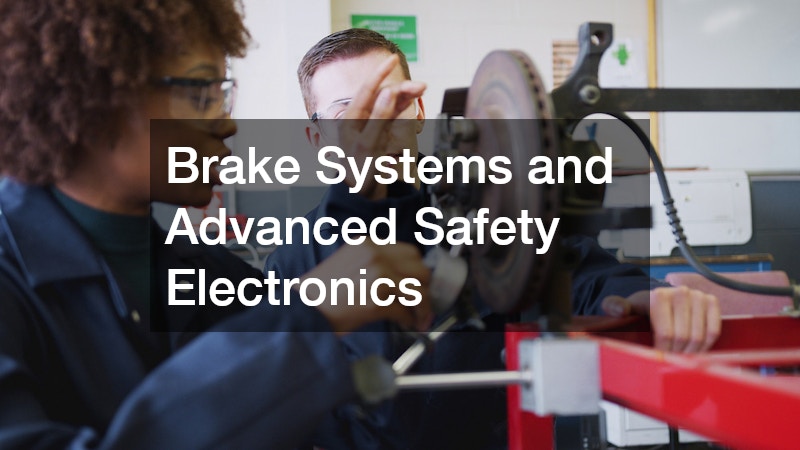 Brake Systems and Advanced Safety Electronics