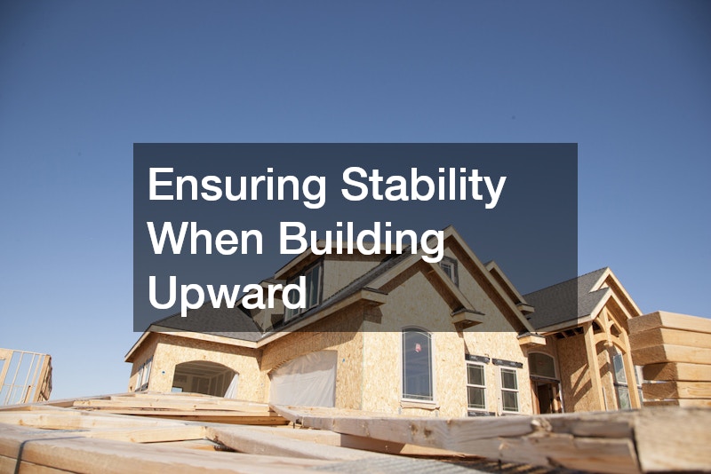 Ensuring Stability When Building Upward