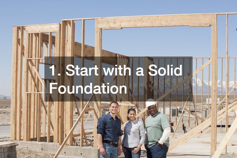 1. Start with a Solid Foundation