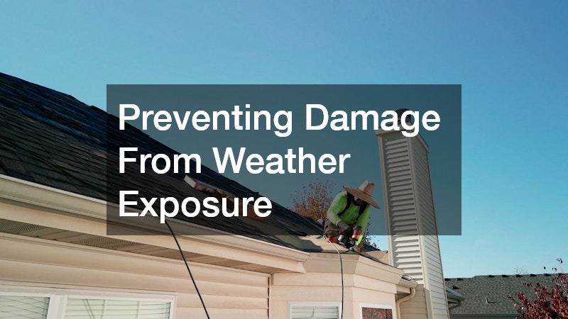 Preventing Damage From Weather Exposure