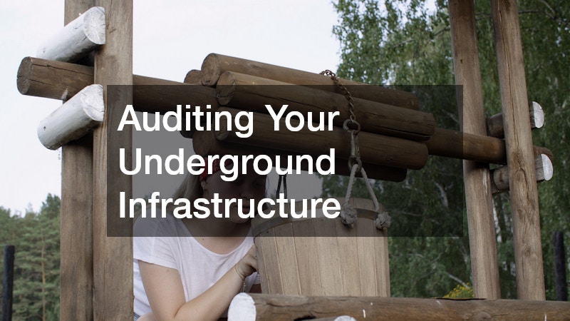 Auditing Your Underground Infrastructure