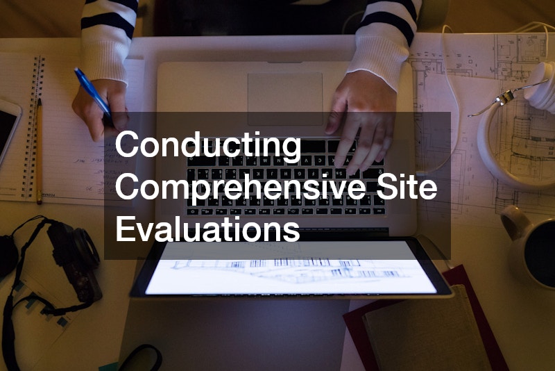 Conducting Comprehensive Site Evaluations