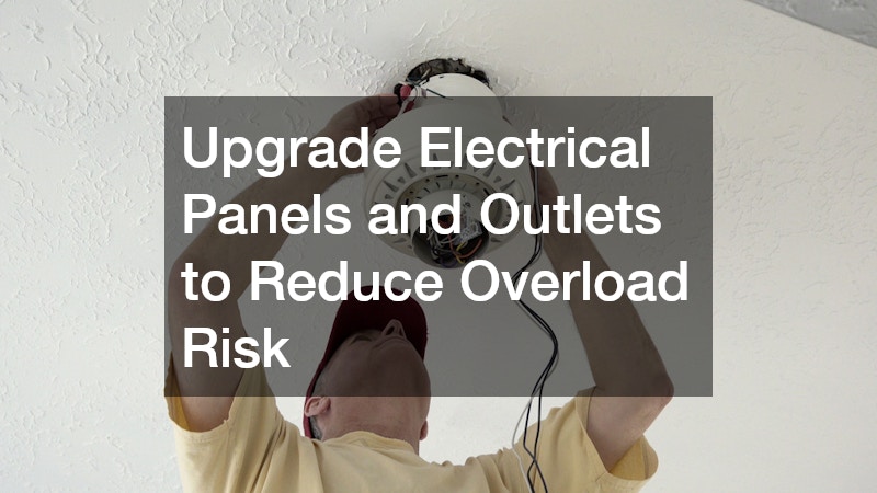 Upgrade Electrical Panels and Outlets to Reduce Overload Risk