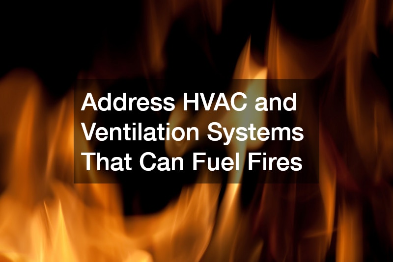 Address HVAC and Ventilation Systems That Can Fuel Fires