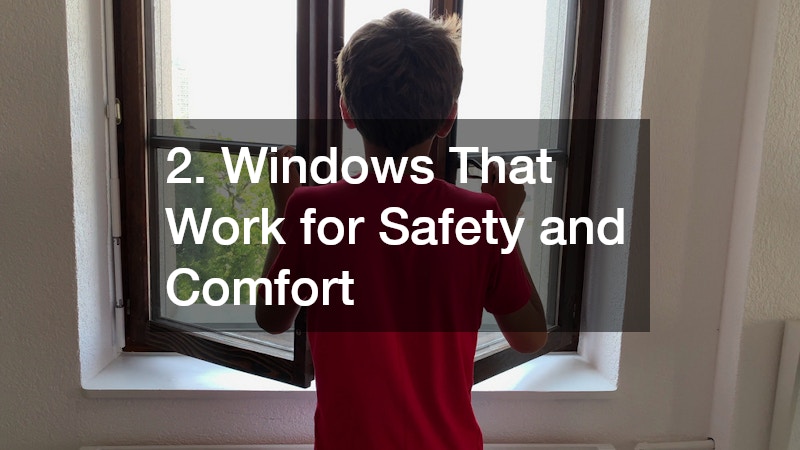 2. Windows That Work for Safety and Comfort