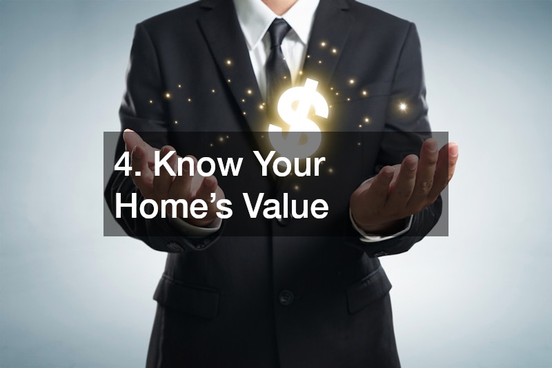 4. Know Your Home’s Value