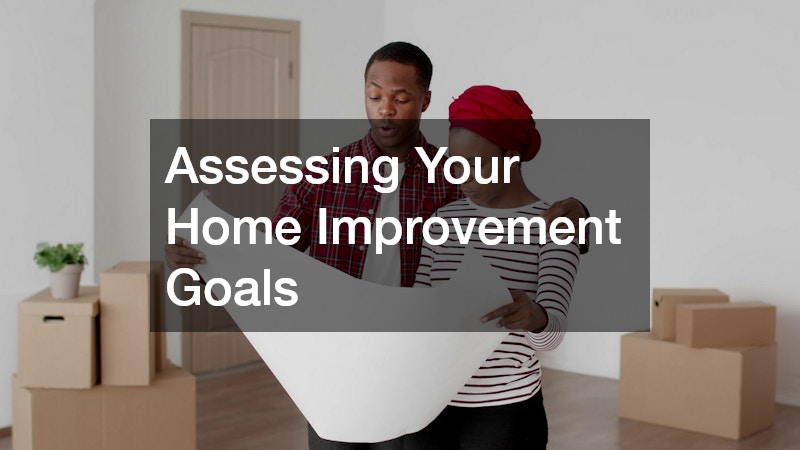 Assessing Your Home Improvement Goals