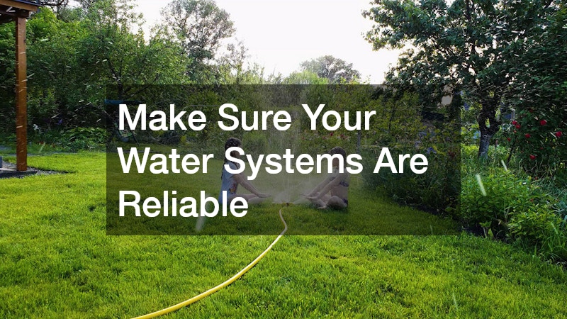 Make Sure Your Water Systems Are Reliable