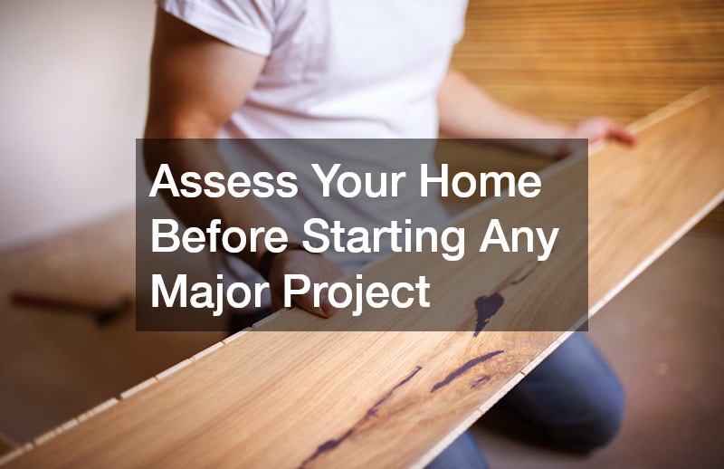 Assess Your Home Before Starting Any Major Project
