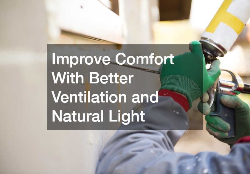 Improve Comfort With Better Ventilation and Natural Light