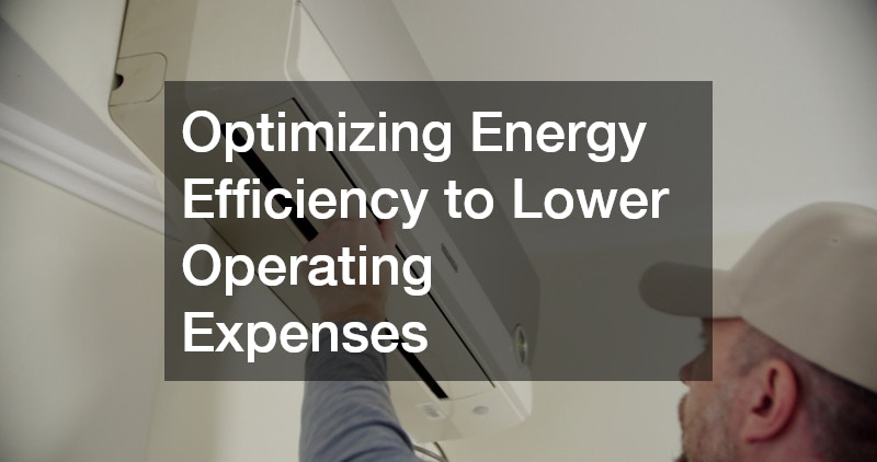 Optimizing Energy Efficiency to Lower Operating Expenses