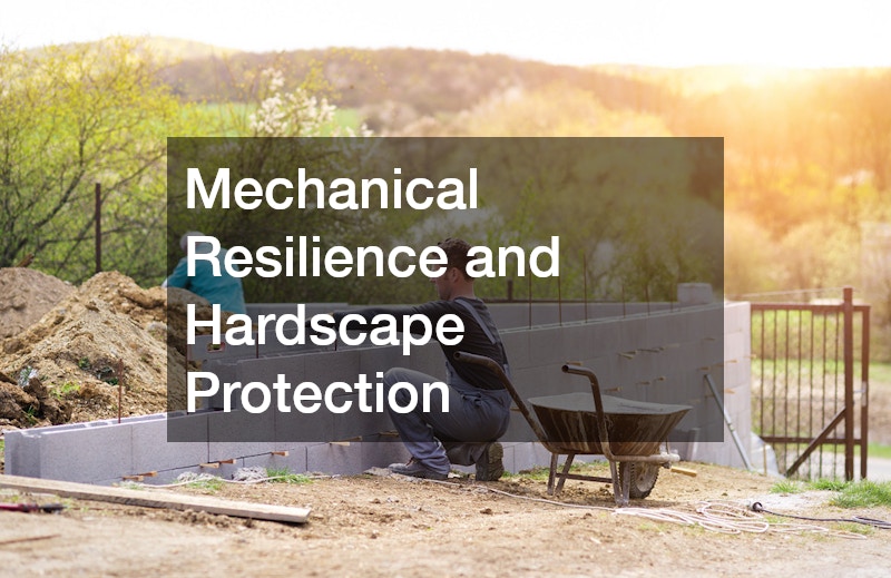 Mechanical Resilience and Hardscape Protection